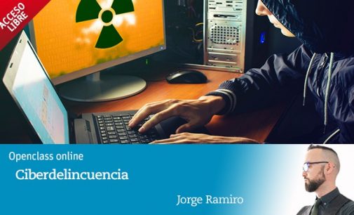 Openclass Gratuita «Ciberdelincuencia» de la UNIR
